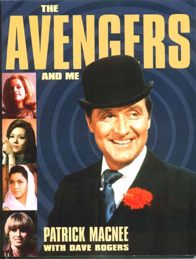 The Avengers and Me by Patrick Macnee with Dave Rogers, 1997