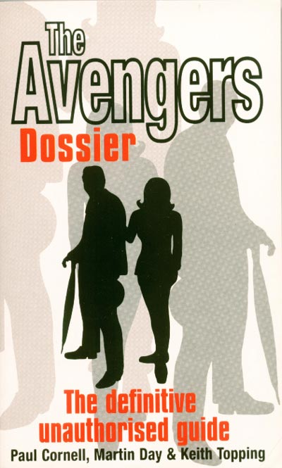 The Avengers Dossier by Paul Cornell, Martin Day & Keith Topping, 1998