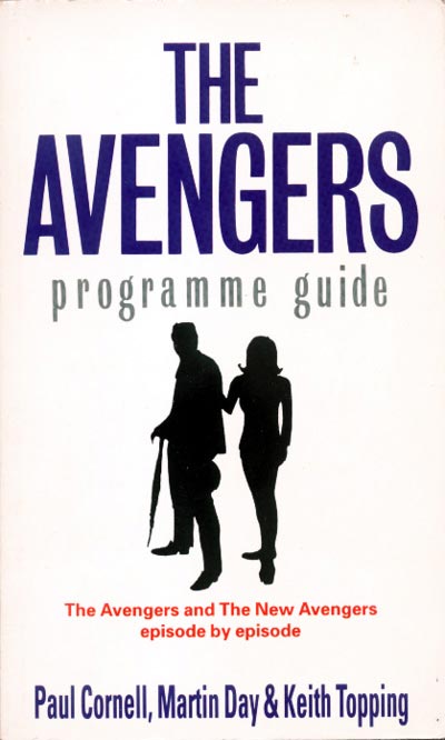 The Avengers Programme Guide by Paul Cornell, Martin Day and Keith Topping, 1994
